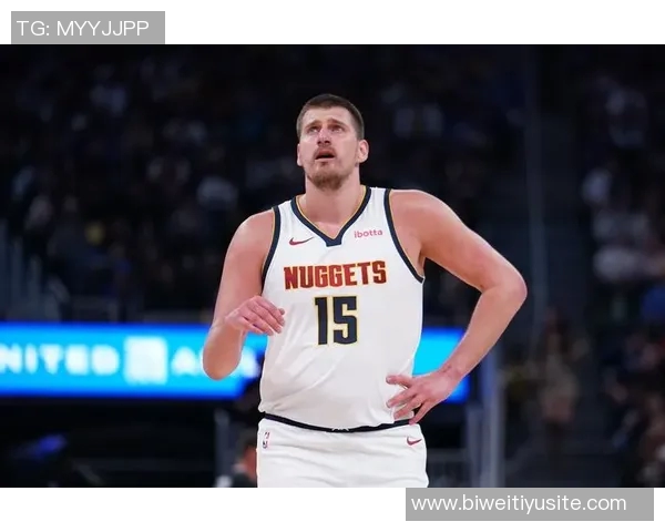 约基奇近期表现惊艳场均32分12篮板12助攻727命中率助球队取胜 约基奇近期表现惊艳场均32分12篮板12助攻727命中率助球队取胜